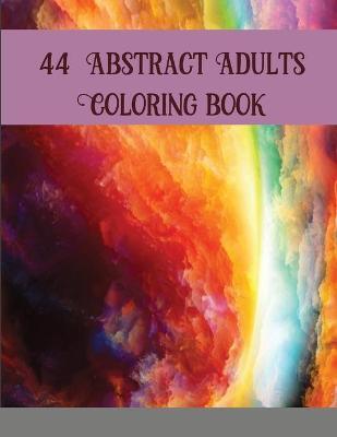 Book cover for 44 Abstract Adults Coloring book