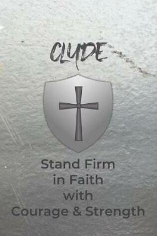 Cover of Clyde Stand Firm in Faith with Courage & Strength