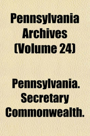 Cover of Pennsylvania Archives (Volume 24)