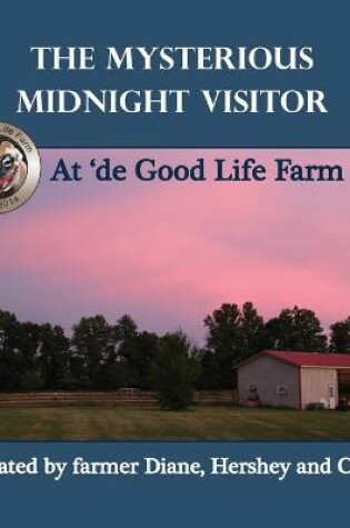 Cover of The Mysterious Midnight Visitor at 'de Good Life Farm