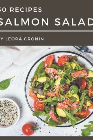 Cover of 50 Salmon Salad Recipes