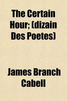 Cover of The Certain Hour; (Dizain Des Poetes)