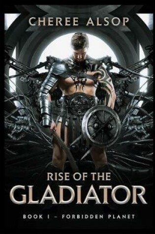 Cover of Forbidden Planet- Rise of the Gladiator Book 1