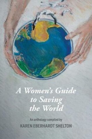 Cover of A Women's Guide to Saving the World