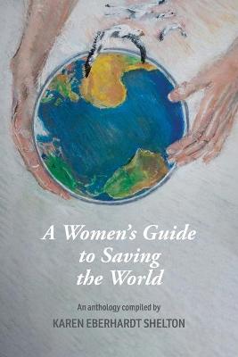 Book cover for A Women's Guide to Saving the World