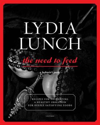 Book cover for Lydia Lunch Need to Feed