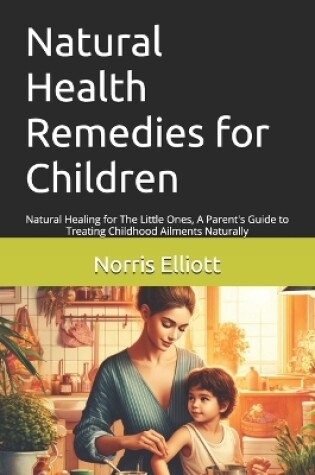 Cover of Natural Health Remedies for Children