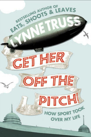 Cover of Get Her Off the Pitch!