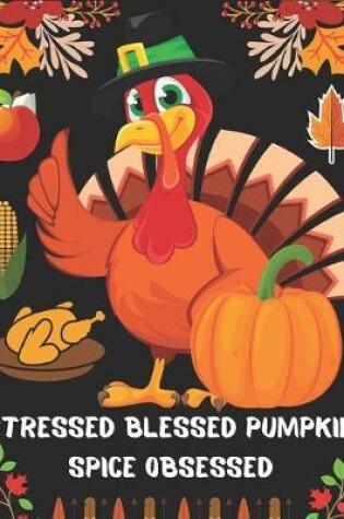 Cover of Stressed Blessed Pumpkin Spice Obsessed