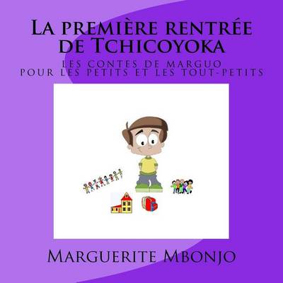 Book cover for La première rentrée de Tchicoyoka