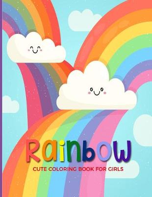 Book cover for Rainbow Cute Coloring Book For Girls