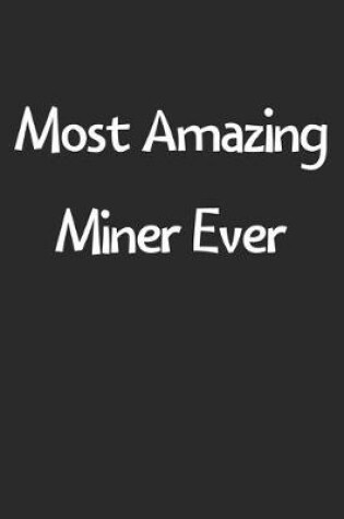 Cover of Most Amazing Miner Ever