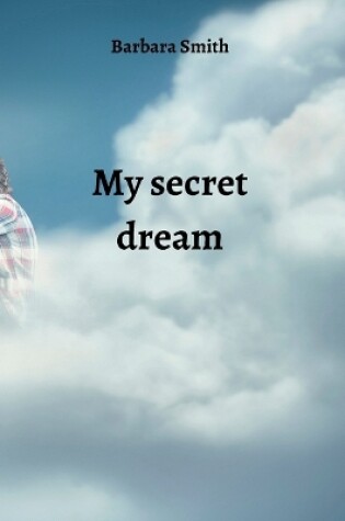 Cover of My secret dream
