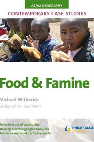 Cover of AS/A2 Geography Contemporary Case Studies: Food and Famine