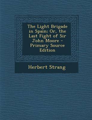 Book cover for The Light Brigade in Spain; Or, the Last Fight of Sir John Moore