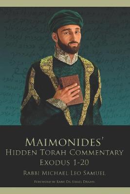 Book cover for Maimonides' Hidden Torah Commentary -- Exodus 1-20