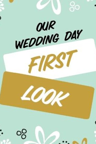 Cover of Our Wedding Day First Look