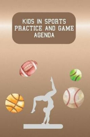 Cover of Kids in Sports Practice and Game Agenda
