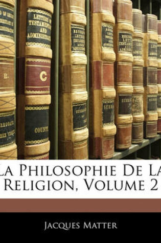 Cover of La Philosophie de La Religion, Volume 2