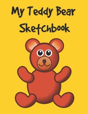 Book cover for My Teddy Bear Sketchbook