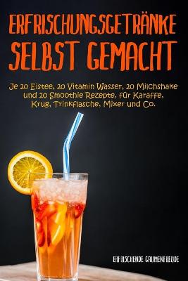 Cover of Erfrischungsgetranke selbst gemacht