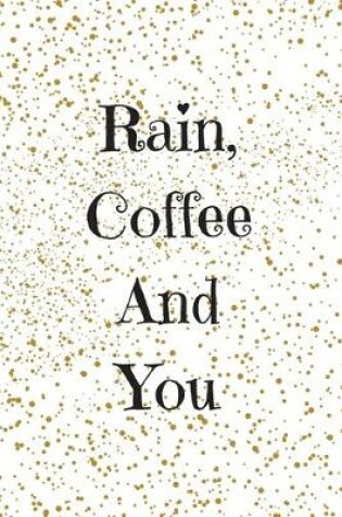 Cover of Rain, Coffee And You