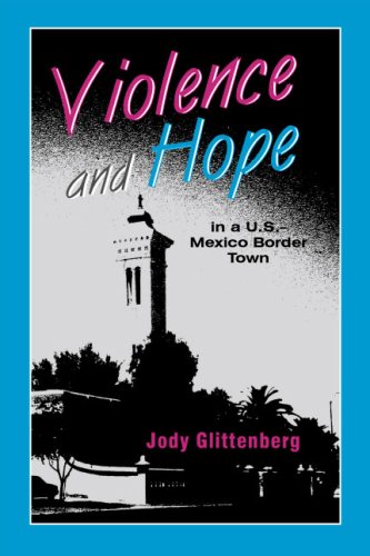 Book cover for Violence and Hope in A U.S.-Mexico Border Town