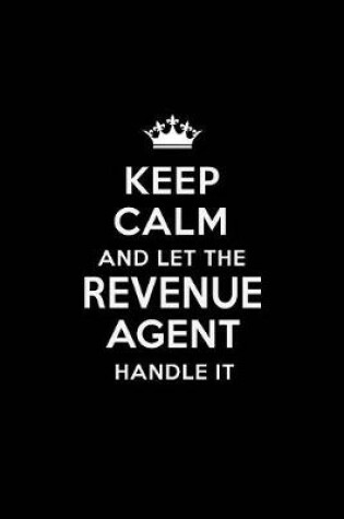 Cover of Keep Calm and Let the Revenue Agent Handle It