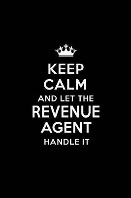 Book cover for Keep Calm and Let the Revenue Agent Handle It