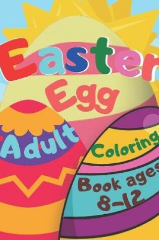 Cover of Easter Egg Adult Coloring Book ages 8-12