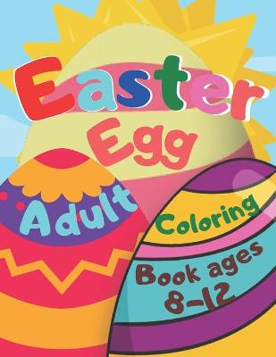 Book cover for Easter Egg Adult Coloring Book ages 8-12