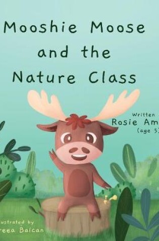 Cover of Mooshie Moose and the Nature Class