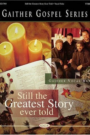 Cover of Gaither Vocal Band - Still the Greatest Story Ever Told