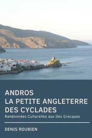 Cover of Andros. La Petite Angleterre Des Cyclades