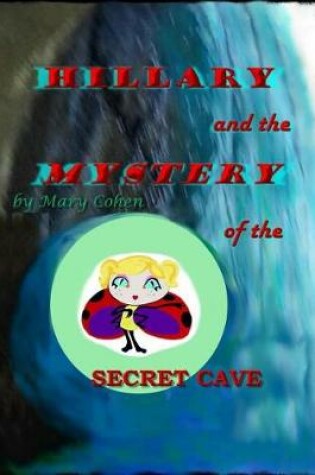 Cover of Hillary and the Mystery of the Secret Cave