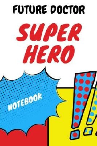 Cover of Notebook Future Doctor