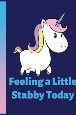 Cover of Feeling a little stabby today