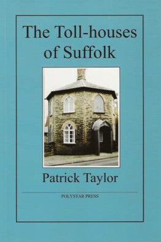 Cover of The Toll-houses of Suffolk