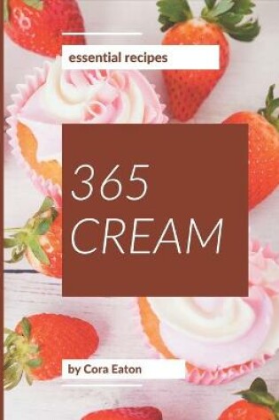 Cover of 365 Essential Cream Recipes