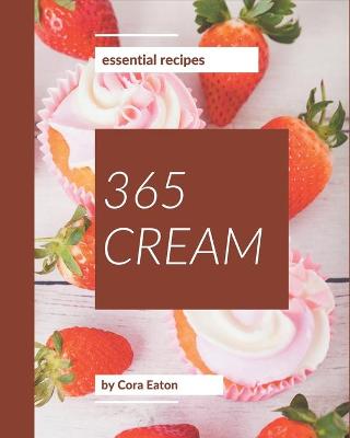 Book cover for 365 Essential Cream Recipes