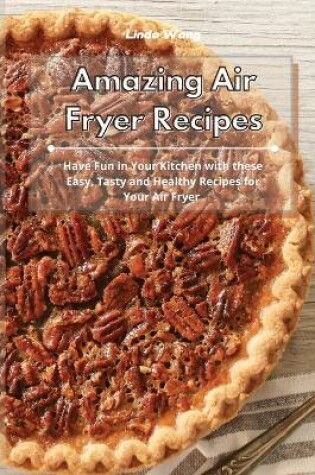 Cover of Amazing Air Fryer Recipes