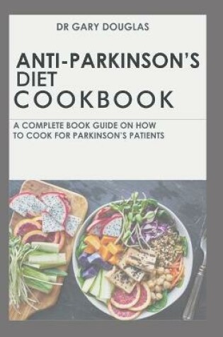 Cover of Anti-Parkinson's Diet Cookbook