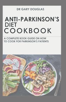 Book cover for Anti-Parkinson's Diet Cookbook