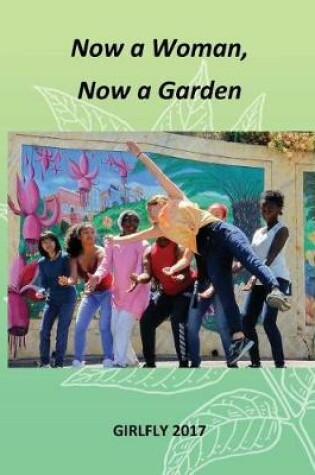 Cover of Now a Woman, Now a Garden