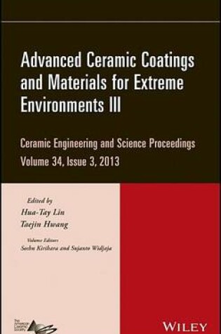 Cover of Advanced Ceramic Coatings and Materials for Extreme Environments III: Ceramic Engineering and Science Proceedings, Volume 34 Issue 3