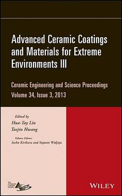 Book cover for Advanced Ceramic Coatings and Materials for Extreme Environments III: Ceramic Engineering and Science Proceedings, Volume 34 Issue 3