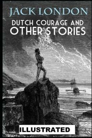 Cover of Dutch Courage and Other Stories ILLUSTRATED