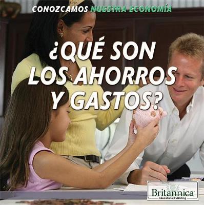 Book cover for ¿Qué Son Los Ahorros Y Gastos? (What Are Saving and Spending?)