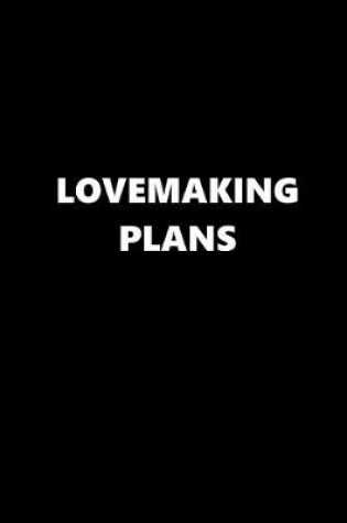 Cover of 2020 Daily Planner Funny Theme Lovemaking Plans 388 Pages