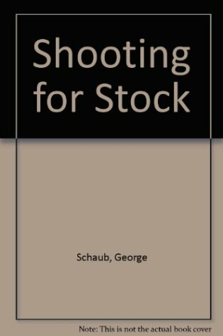 Cover of Shooting for Stock